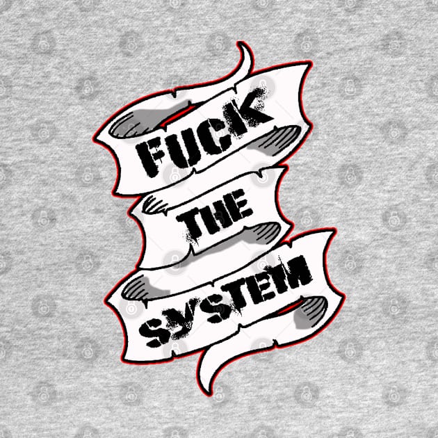 F**K The System! by silentrob668